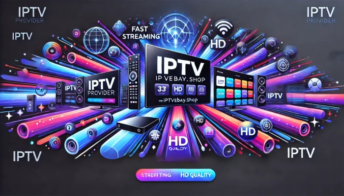 IPTV Providers: The Complete Guide to Choosing the Right Service